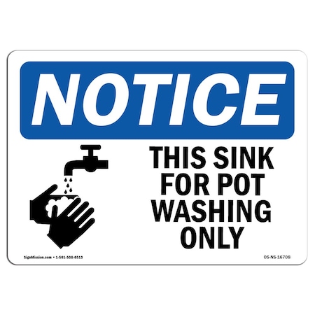 Signmission OSHA Notice, 5" Height, NOTICE This Sink For Pot Washing Only Sign, 7" X 5", Landscape OS-NS-D-57-L-16708